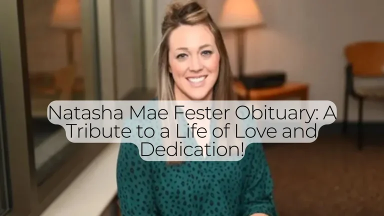 Natasha Mae Fester Obituary A Tribute to a Life of Love and Dedication!